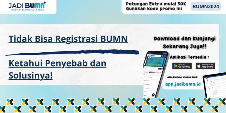 Tidak Bisa Registrasi BUMN - Ketahui Penyebab dan Solusinya!