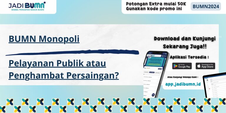 BUMN Monopoli - Pelayanan Publik atau Penghambat Persaingan?