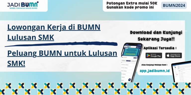 Lowongan Kerja di BUMN Lulusan SMK - Peluang BUMN untuk Lulusan SMK!