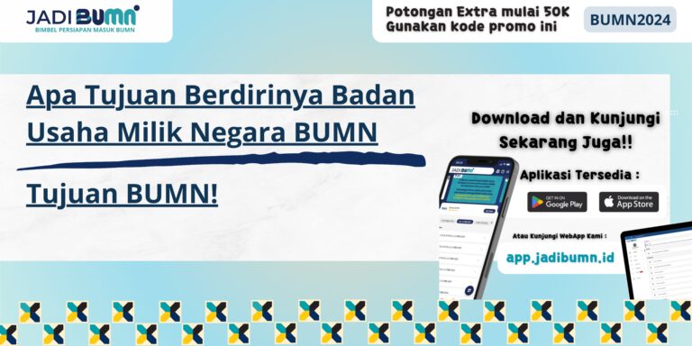 Apa Tujuan Berdirinya Badan Usaha Milik Negara BUMN - Tujuan BUMN!