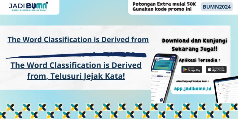 The Word Classification is Derived from, Telusuri Jejak Kata!