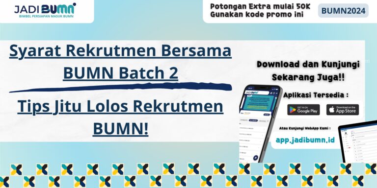 Syarat Rekrutmen Bersama BUMN Batch 2 - Tips Jitu Lolos Rekrutmen BUMN!