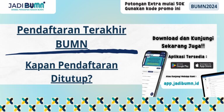 Pendaftaran Terakhir BUMN - Kapan Pendaftaran Ditutup?