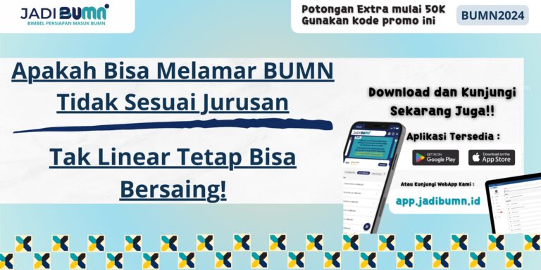 Apakah Bisa Melamar BUMN Tidak Sesuai Jurusan - Tak Linear Tetap Bisa Bersaing!