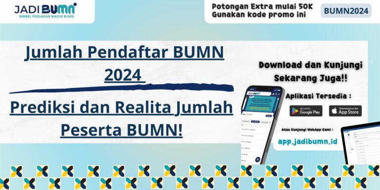 Jumlah Pendaftar BUMN 2024 - Prediksi dan Realita Jumlah Peserta BUMN!