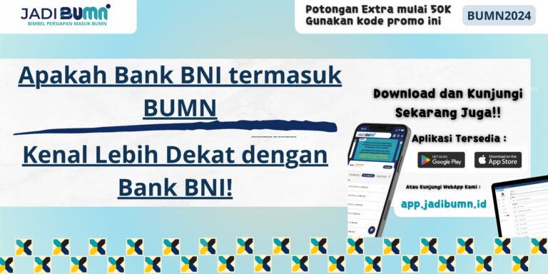 Apakah Bank BNI termasuk BUMN - Kenal Lebih Dekat dengan Bank BNI!