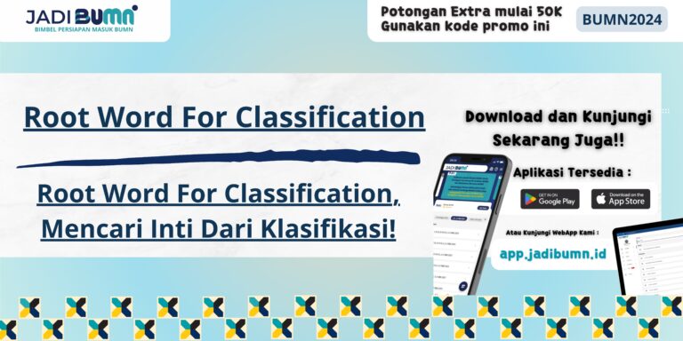 Root Word For Classification, Mencari Inti Dari Klasifikasi!