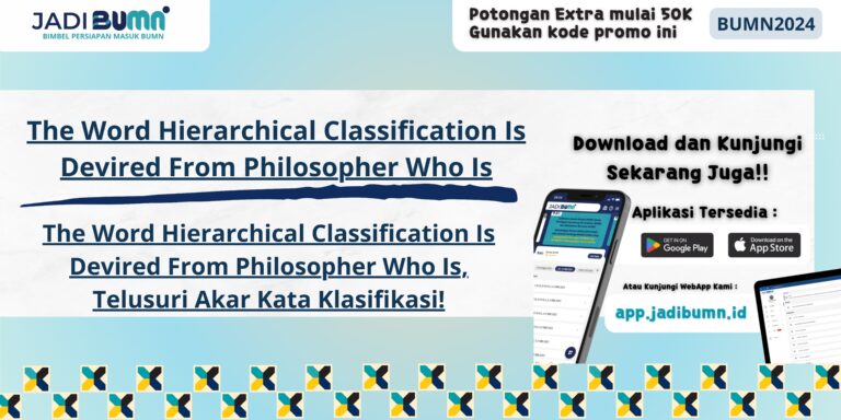 The Word Hierarchical Classification Is Devired From Philosopher Who Is, Telusuri Akar Kata Klasifikasi!