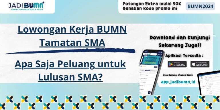 Lowongan Kerja BUMN Tamatan SMA - Apa Saja Peluang untuk Lulusan SMA?