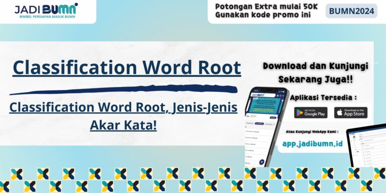 Classification Word Root, Jenis-Jenis Akar Kata!