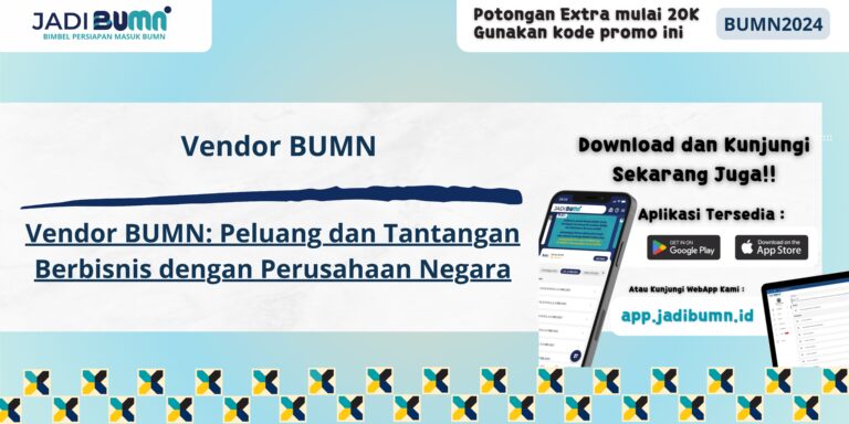 Vendor BUMN - Vendor BUMN: Peluang dan Tantangan Berbisnis dengan Perusahaan Negara