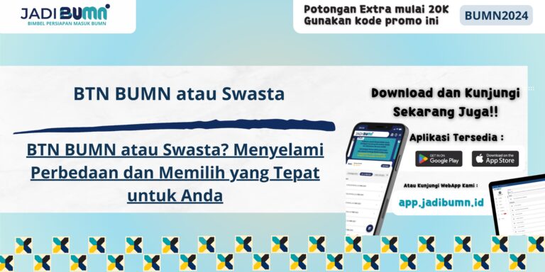 BTN BUMN atau Swasta - BTN BUMN atau Swasta? Menyelami Perbedaan dan Memilih yang Tepat untuk Anda