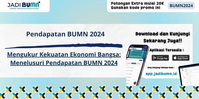 Pendapatan BUMN 2024 - Mengukur Kekuatan Ekonomi Bangsa: Menelusuri Pendapatan BUMN 2024