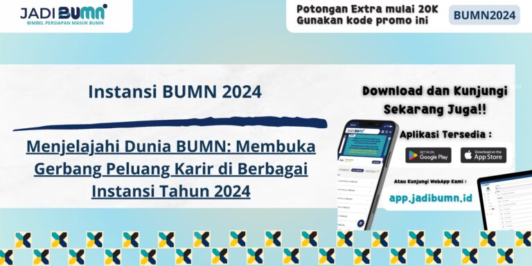 Instansi BUMN 2024 - Menjelajahi Dunia BUMN: Membuka Gerbang Peluang Karir di Berbagai Instansi Tahun 2024