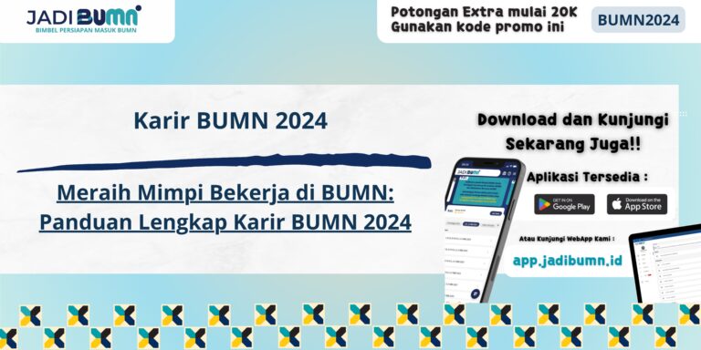 Karir BUMN 2024 - Meraih Mimpi Bekerja di BUMN: Panduan Lengkap Karir BUMN 2024