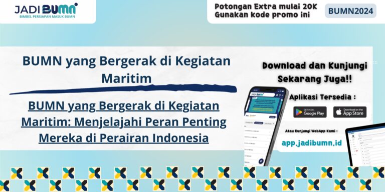 BUMN yang Bergerak di Kegiatan Maritim - BUMN yang Bergerak di Kegiatan Maritim: Menjelajahi Peran Penting Mereka di Perairan Indonesia