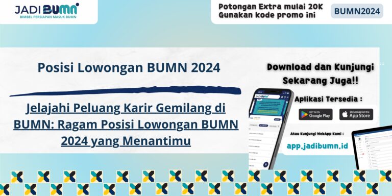 Posisi Lowongan BUMN 2024 - Jelajahi Peluang Karir Gemilang di BUMN: Ragam Posisi Lowongan BUMN 2024 yang Menantimu