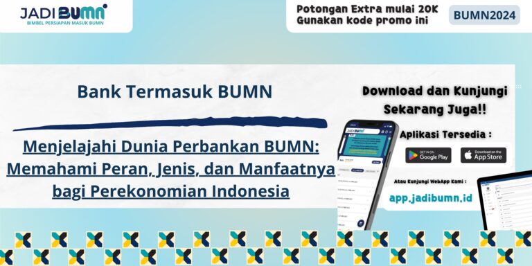 Bank Termasuk BUMN - Menjelajahi Dunia Perbankan BUMN: Memahami Peran, Jenis, dan Manfaatnya bagi Perekonomian Indonesia