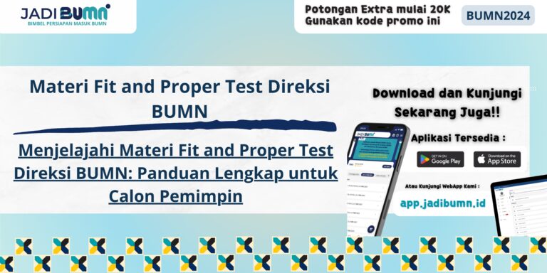 Materi Fit and Proper Test Direksi BUMN - Menjelajahi Materi Fit and Proper Test Direksi BUMN: Panduan Lengkap untuk Calon PemimpinMateri Fit and Proper Test Direksi BUMN - Menjelajahi Materi Fit and Proper Test Direksi BUMN: Panduan Lengkap untuk Calon Pemimpin