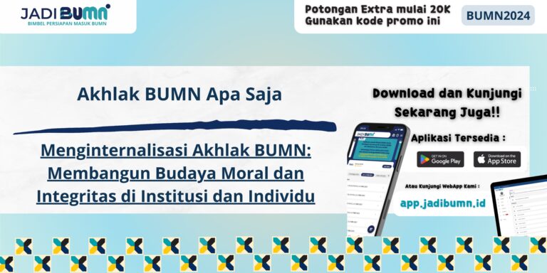 Akhlak BUMN Apa Saja - Menginternalisasi Akhlak BUMN: Membangun Budaya Moral dan Integritas di Institusi dan Individu