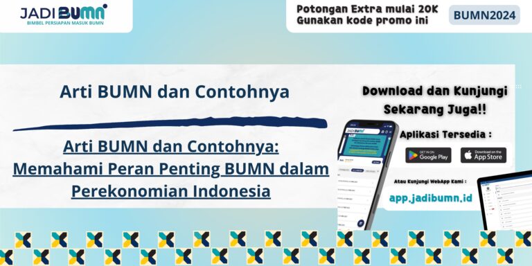 Arti BUMN dan Contohnya - Arti BUMN dan Contohnya: Memahami Peran Penting BUMN dalam Perekonomian Indonesia