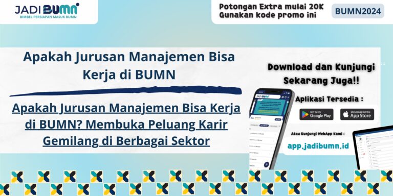 Apakah Jurusan Manajemen Bisa Kerja di BUMN - Apakah Jurusan Manajemen Bisa Kerja di BUMN? Membuka Peluang Karir Gemilang di Berbagai Sektor