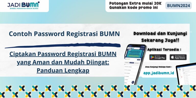 Contoh Password Registrasi BUMN - Ciptakan Password Registrasi BUMN yang Aman dan Mudah Diingat: Panduan Lengkap