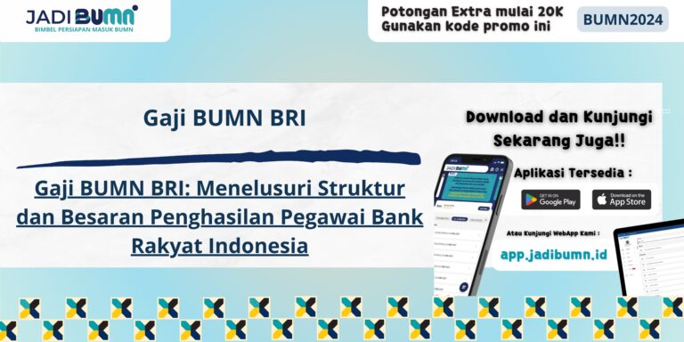 Gaji BUMN BRI - Gaji BUMN BRI: Menelusuri Struktur dan Besaran Penghasilan Pegawai Bank Rakyat Indonesia