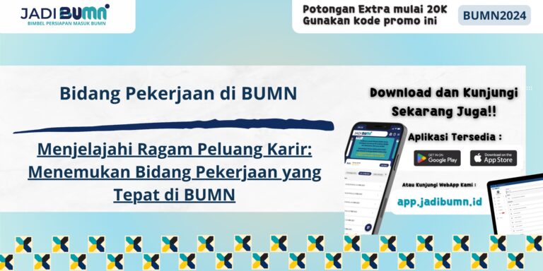 Bidang Pekerjaan di BUMN - Menjelajahi Ragam Peluang Karir: Menemukan Bidang Pekerjaan yang Tepat di BUMN