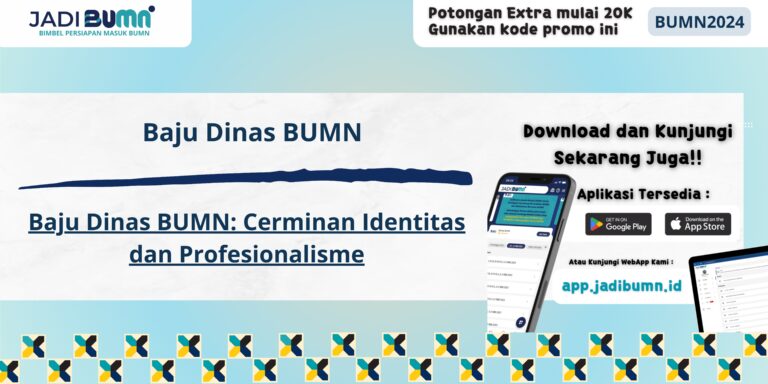 Baju Dinas BUMN - Baju Dinas BUMN: Cerminan Identitas dan Profesionalisme