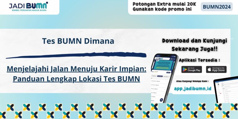 Tes BUMN Dimana - Menjelajahi Jalan Menuju Karir Impian: Panduan Lengkap Lokasi Tes BUMN