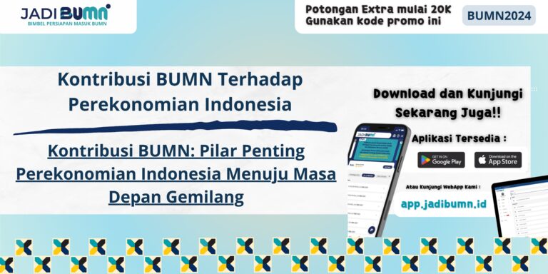 Kontribusi BUMN Terhadap Perekonomian Indonesia - Kontribusi BUMN: Pilar Penting Perekonomian Indonesia Menuju Masa Depan Gemilang