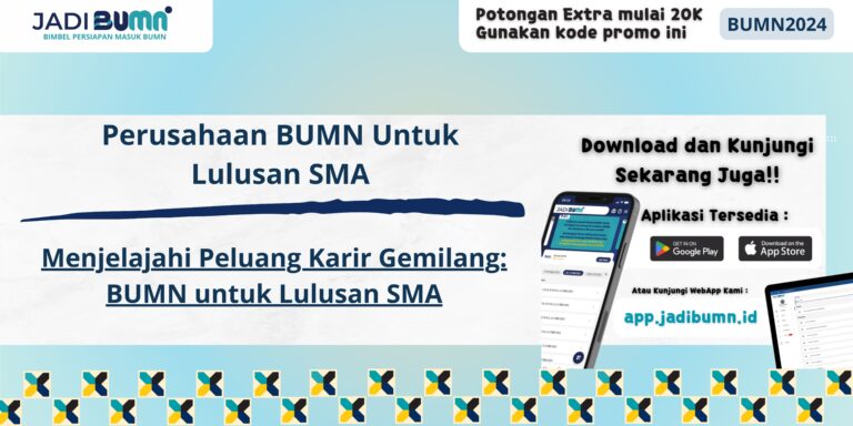 Perusahaan BUMN Untuk Lulusan SMA - Menjelajahi Peluang Karir Gemilang: BUMN untuk Lulusan SMA