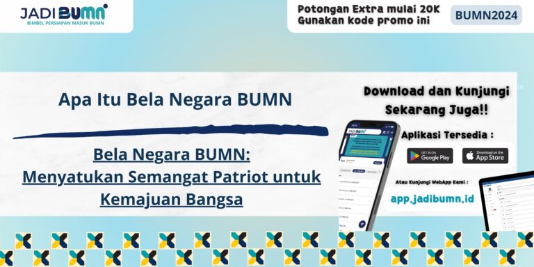 Apa Itu Bela Negara BUMN - Bela Negara BUMN: Menyatukan Semangat Patriot untuk Kemajuan Bangsa