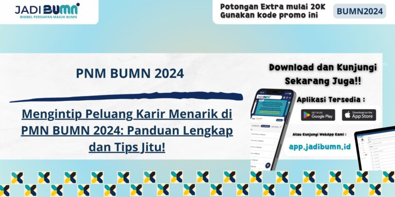 PNM BUMN 2024 - Mengintip Peluang Karir Menarik di PMN BUMN 2024: Panduan Lengkap dan Tips Jitu!