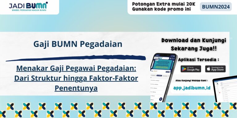 Gaji BUMN Pegadaian - Menakar Gaji Pegawai Pegadaian: Dari Struktur hingga Faktor-Faktor Penentunya