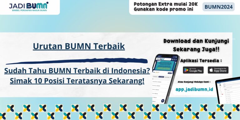 Urutan BUMN Terbaik - Sudah Tahu BUMN Terbaik di Indonesia? Simak 10 Posisi Teratasnya Sekarang!