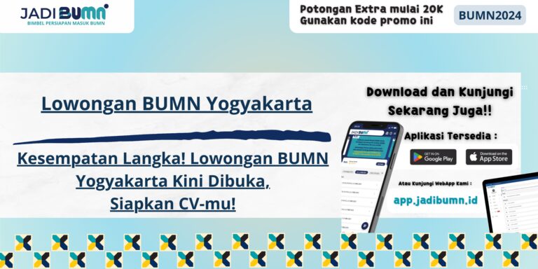 Lowongan BUMN Yogyakarta - Kesempatan Langka! Lowongan BUMN Yogyakarta Kini Dibuka, Siapkan CV-mu!