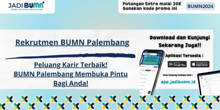 Rekrutmen BUMN Palembang - Peluang Karir Terbaik! BUMN Palembang Membuka Pintu Bagi Anda!