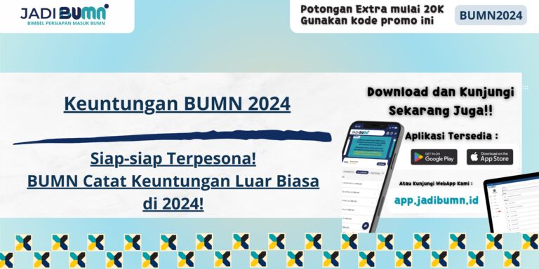 Keuntungan BUMN 2024 - Siap-siap Terpesona! BUMN Catat Keuntungan Luar Biasa di 2024!