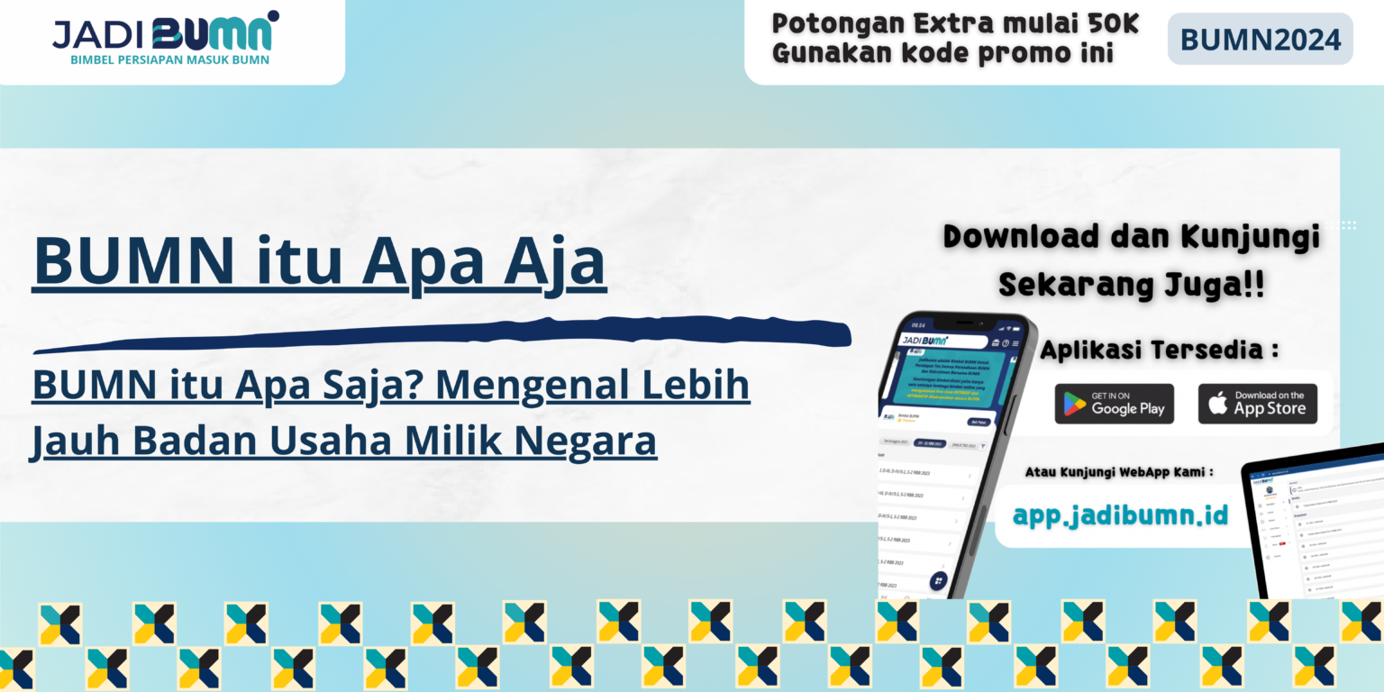 BUMN itu Apa Aja - BUMN itu Apa Saja? Mengenal Lebih Jauh