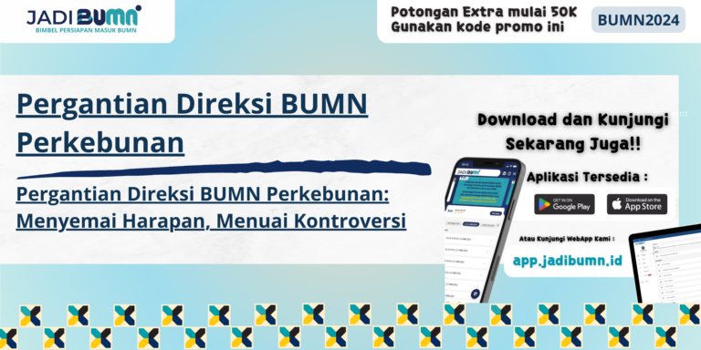 Pergantian Direksi BUMN Perkebunan