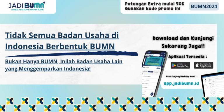 Tidak Semua Badan Usaha di Indonesia Berbentuk BUMN