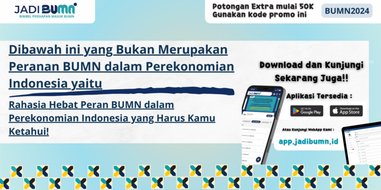 Dibawah ini yang Bukan Merupakan Peranan BUMN dalam Perekonomian Indonesia yaitu