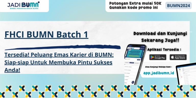 FHCI BUMN Batch 1 – Tersedia! Peluang Emas Karier di BUMN: Siap-siap Untuk Membuka Pintu Sukses Anda!