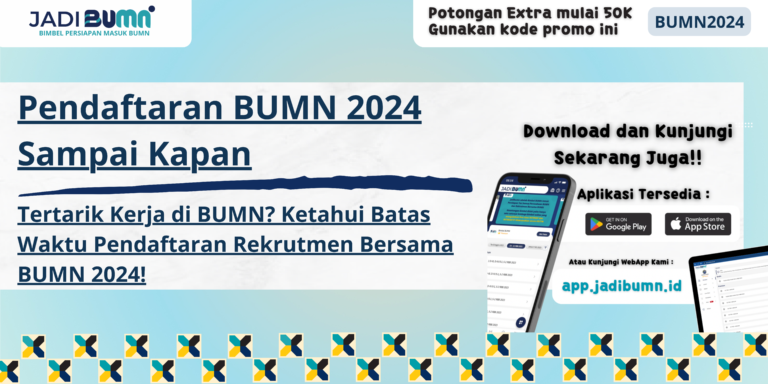 Pendaftaran BUMN 2024 Sampai Kapan