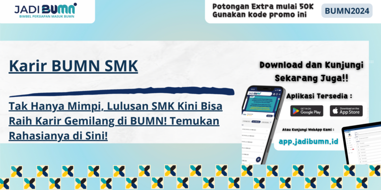 Karir BUMN SMK – Tak Hanya Mimpi, Lulusan SMK Kini Bisa Raih Karir Gemilang di BUMN! Temukan Rahasianya di Sini!