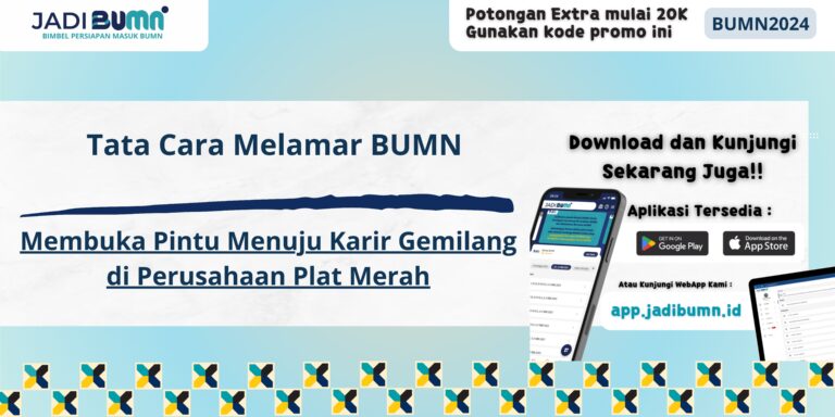 Tata Cara Melamar BUMN - Membuka Pintu Menuju Karir Gemilang di Perusahaan Plat Merah