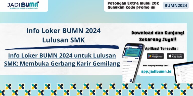 Info Loker BUMN 2024 Lulusan SMK - Info Loker BUMN 2024 untuk Lulusan SMK: Membuka Gerbang Karir Gemilang