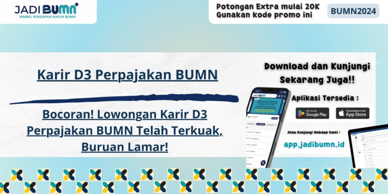 - Bocoran! Lowongan Karir D3 Perpajakan BUMN Telah Terkuak, Buruan Lamar!